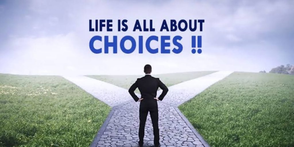The Choices we make shape who we Become
